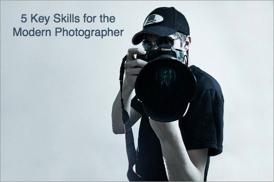 现代摄影师必须掌握的5个关键技能