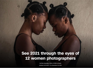 CNN-通过12位女性摄影师的眼睛看2021年